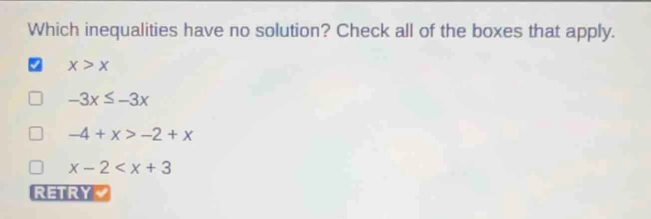 which inequalities have no solution? check all of the boxes that apply.…