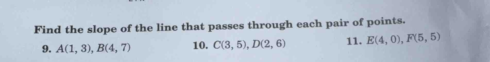 find the slope of the line that passes through each pair of points. 9. …