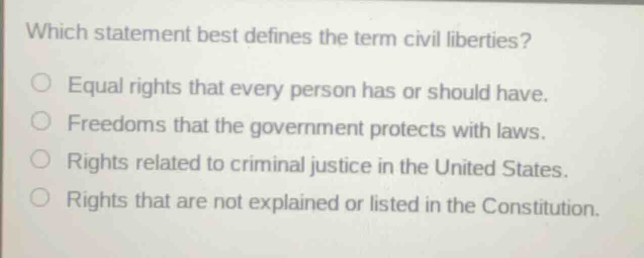 which statement best defines the term civil liberties? equal rights tha…