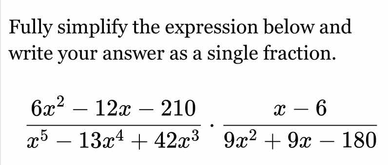 fully simplify the expression below and write your answer as a single f…