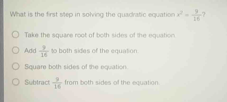what is the first step in solving the quadratic equation $x^2 = \\frac{…