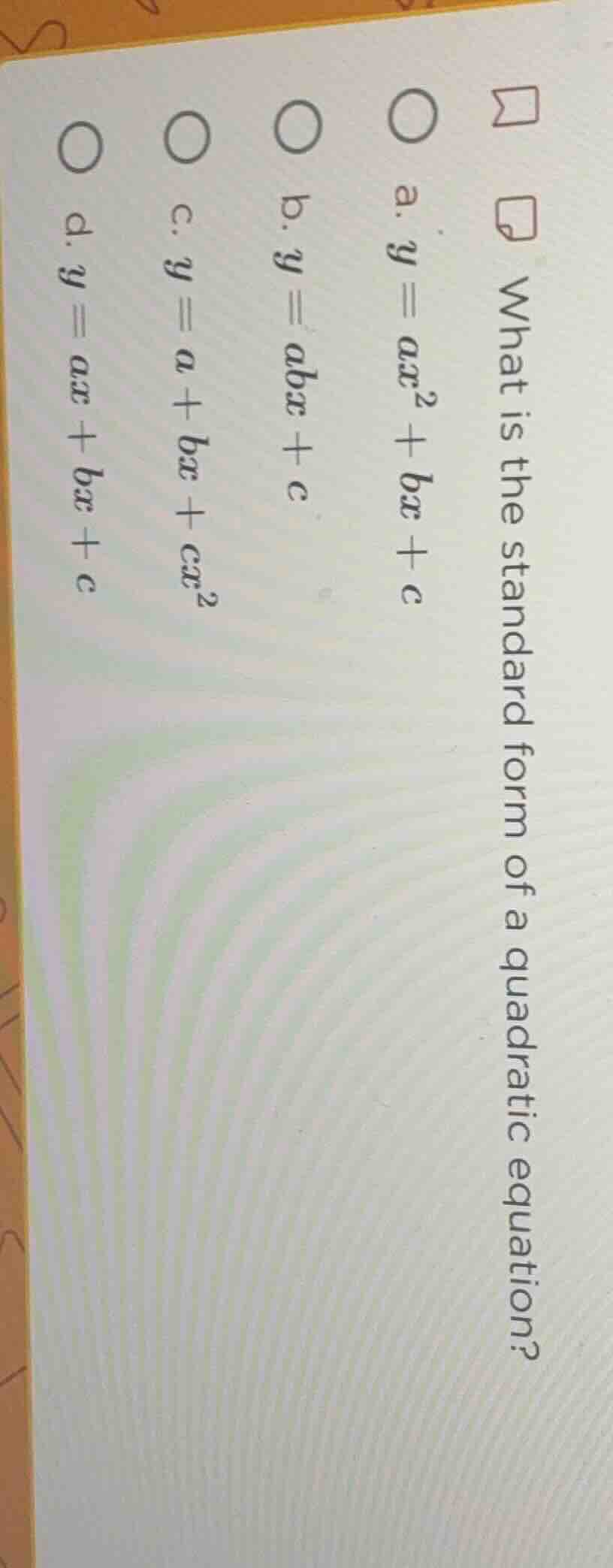 what is the standard form of a quadratic equation? a. $y = ax^2 + bx + …