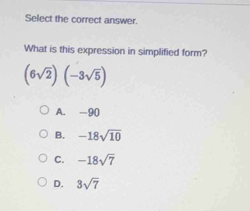 select the correct answer. what is this expression in simplified form? …