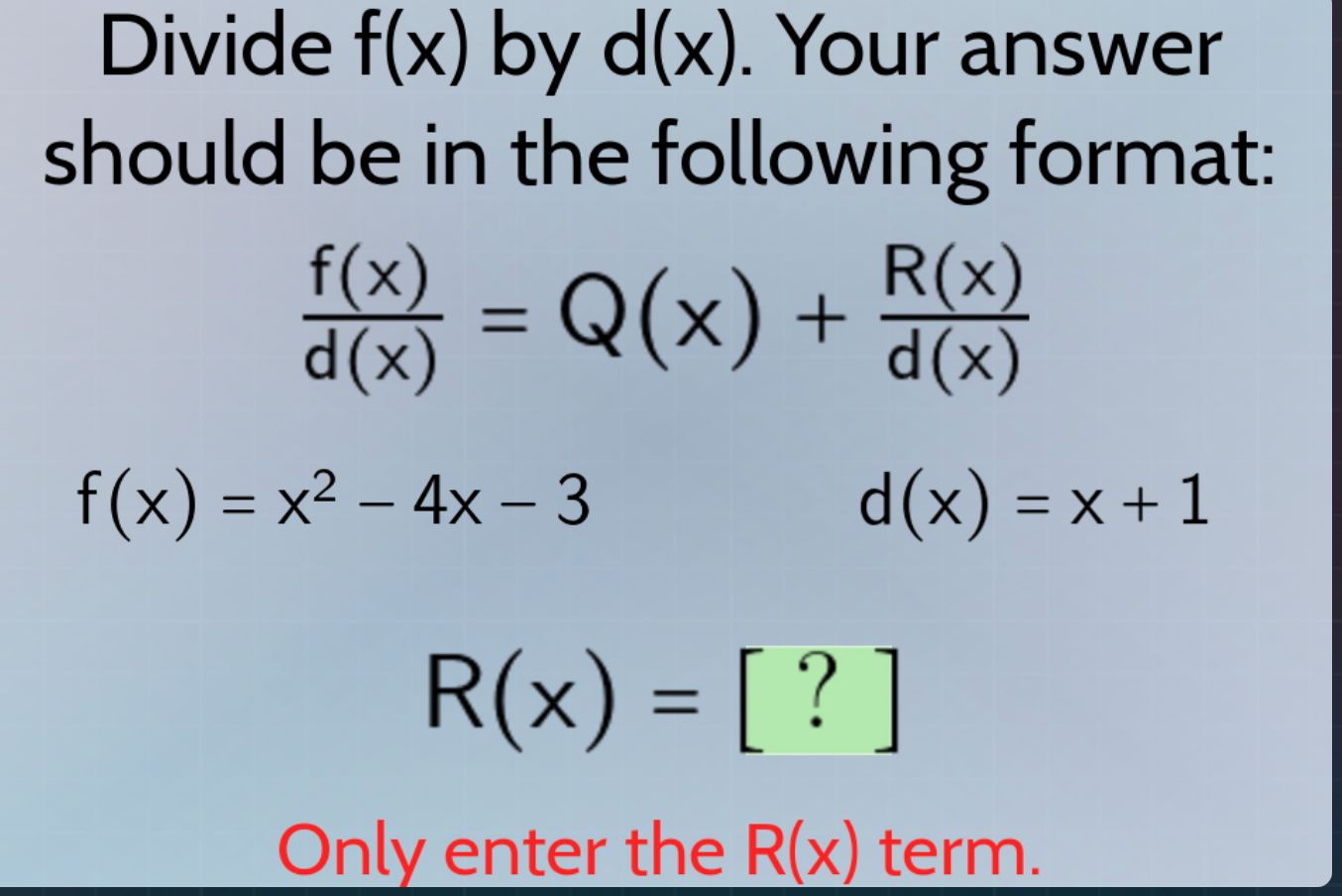 divide f(x) by d(x). your answer should be in the following format: \\(…