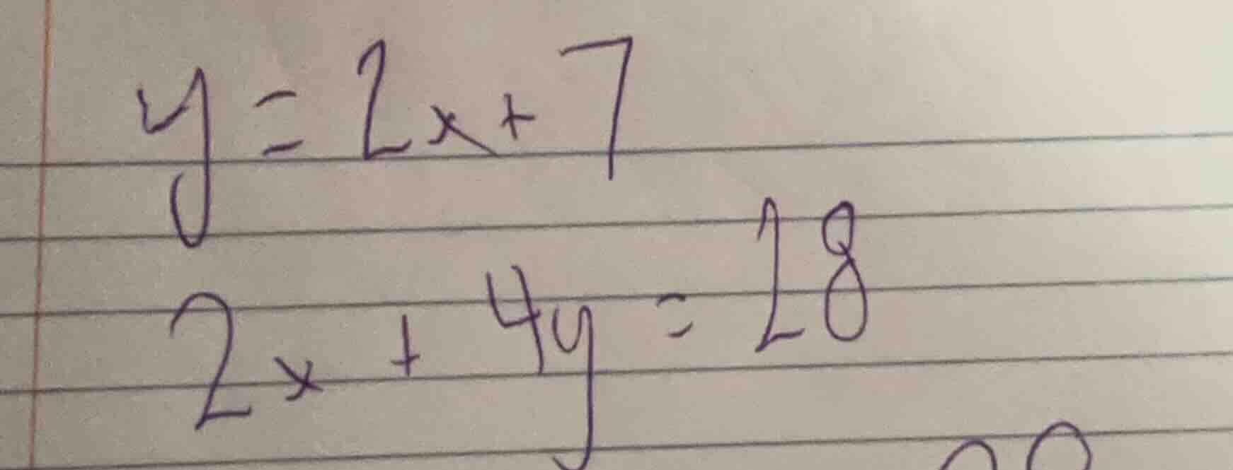 y = 2x + 7\ 2x + 4y = 28