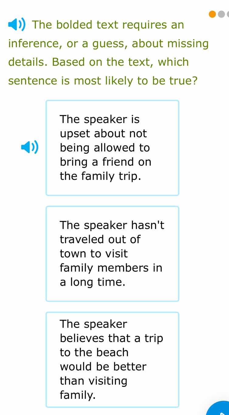 the bolded text requires an inference, or a guess, about missing detail…