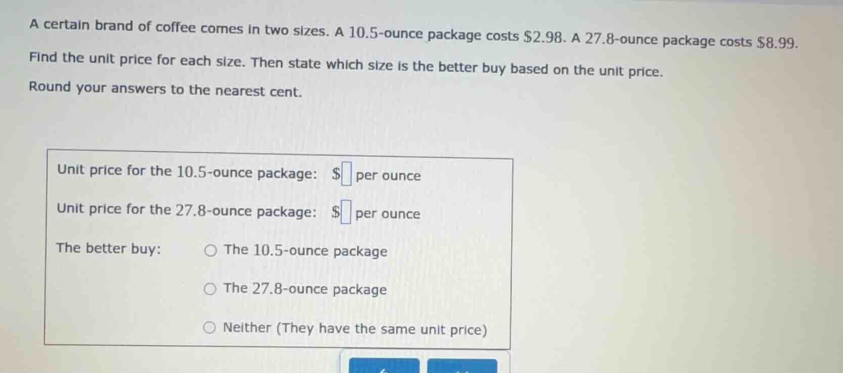 a certain brand of coffee comes in two sizes. a 10.5-ounce package cost…
