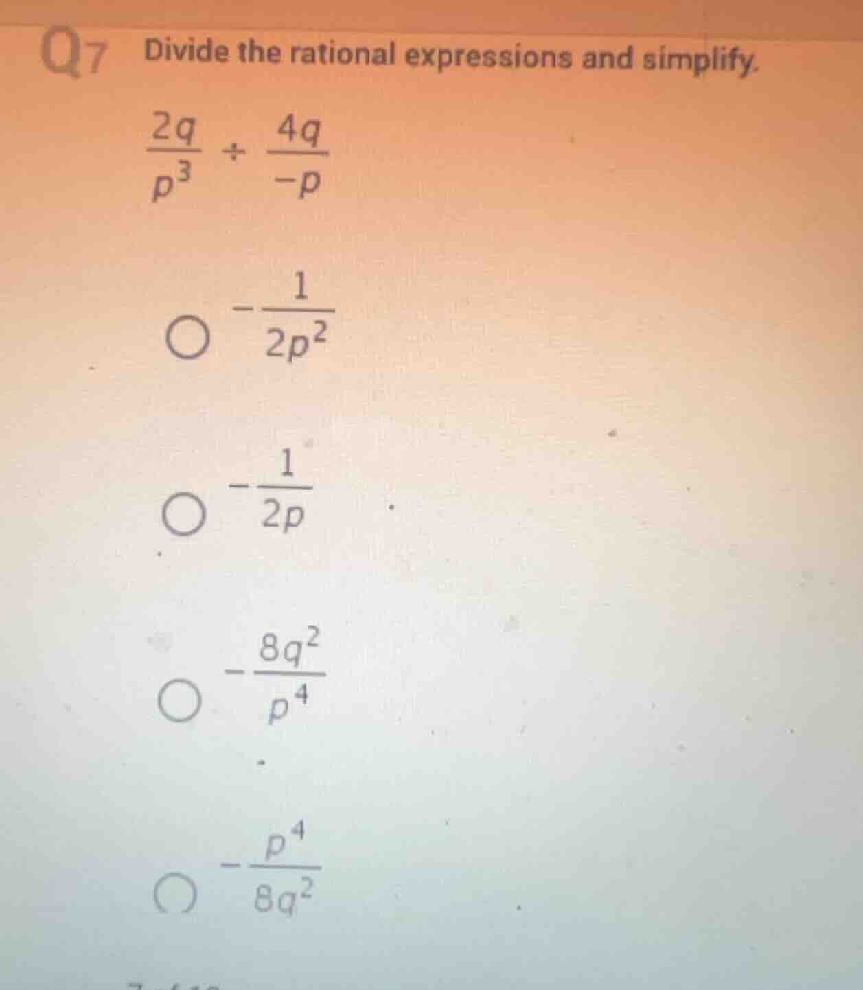 q7 divide the rational expressions and simplify. \\(\\frac{2q}{p^3} \\d…