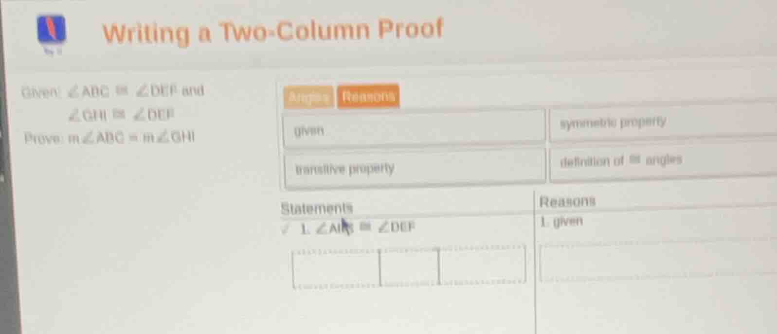 writing a two-column proof given: ∠abc ≅ ∠def and ∠ghi ≅ ∠def prove: m∠…