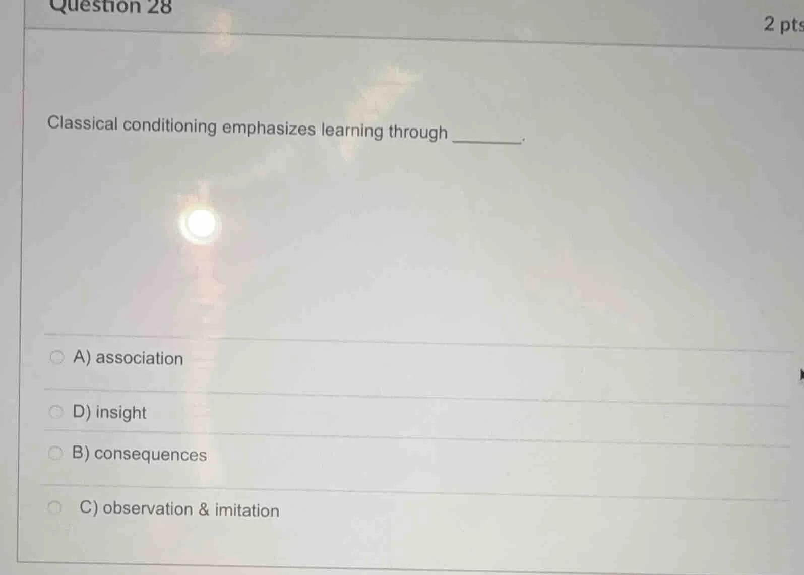 question 28 2 pts classical conditioning emphasizes learning through __…