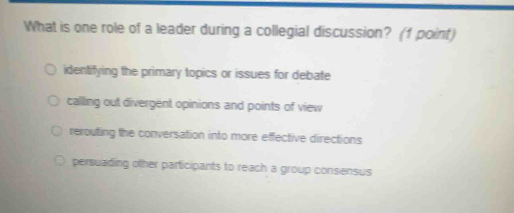 what is one role of a leader during a collegial discussion? (1 point) i…