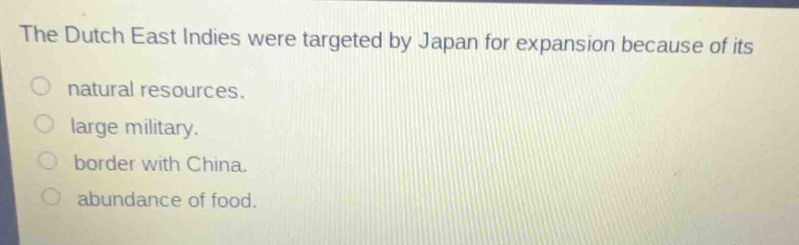 the dutch east indies were targeted by japan for expansion because of i…