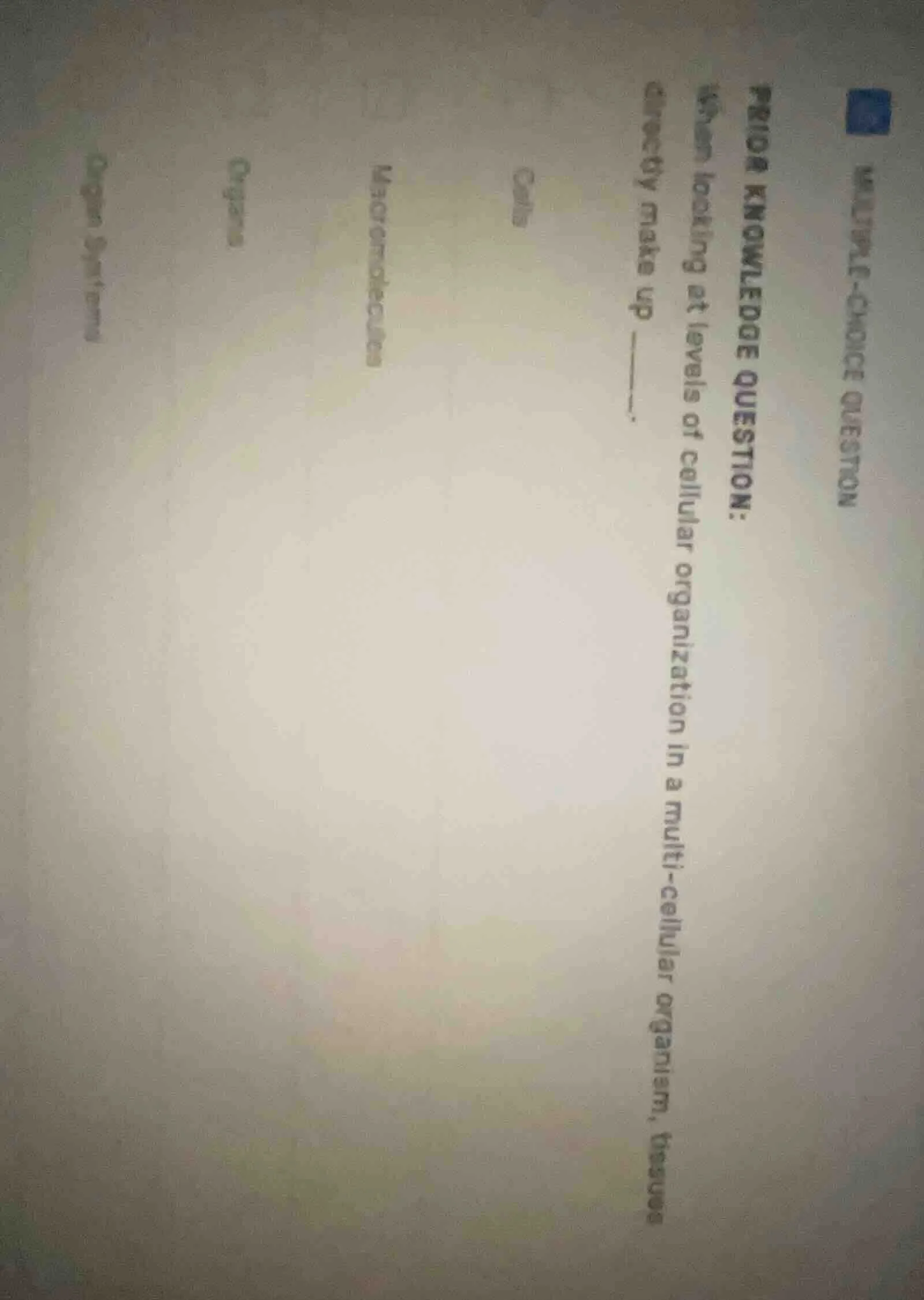 multiple-choice question prior knowledge question: when looking at leve…