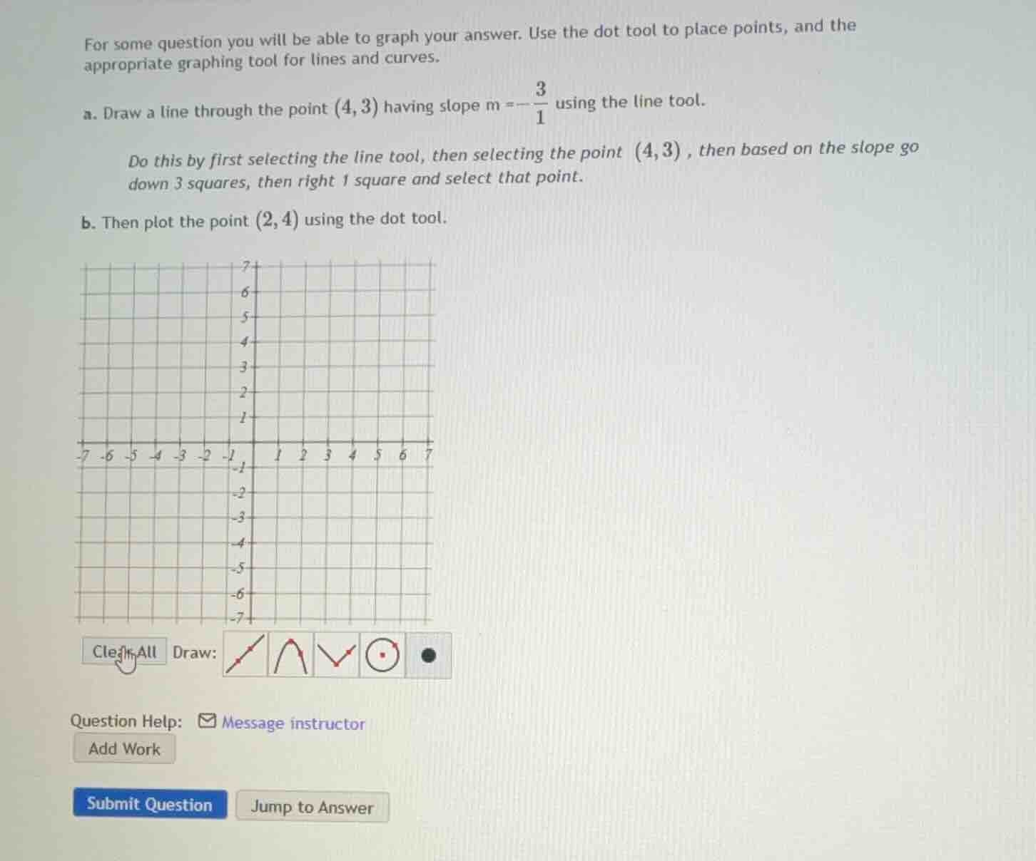 for some question you will be able to graph your answer. use the dot to…