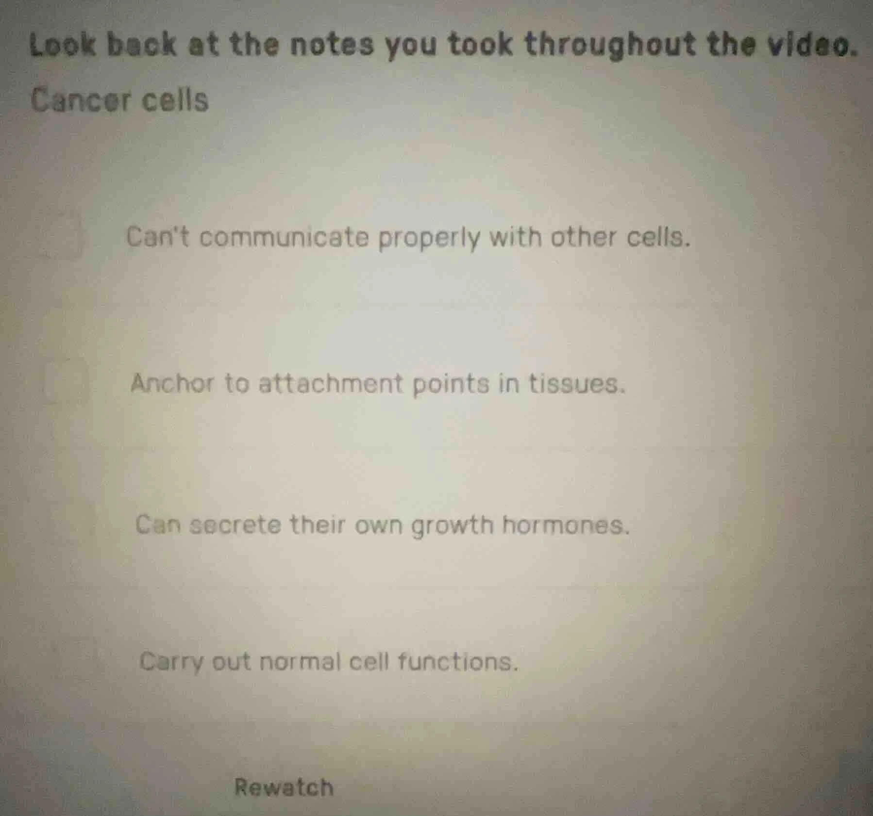 look back at the notes you took throughout the video. cancer cells cant…