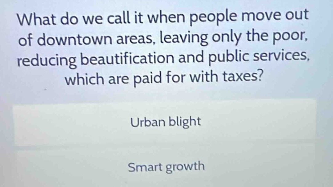 what do we call it when people move out of downtown areas, leaving only…