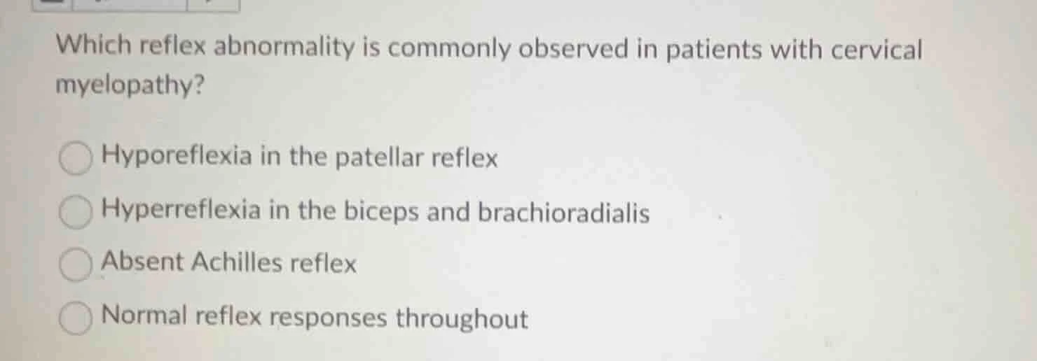 which reflex abnormality is commonly observed in patients with cervical…