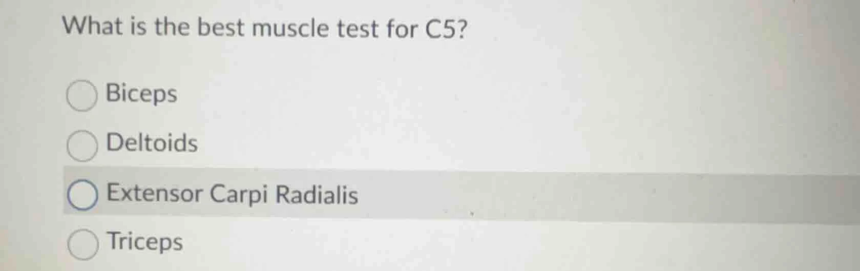 what is the best muscle test for c5? biceps deltoids extensor carpi rad…