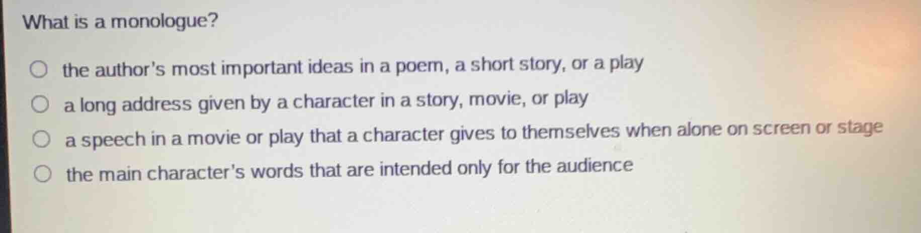 what is a monologue? ○ the author’s most important ideas in a poem, a s…