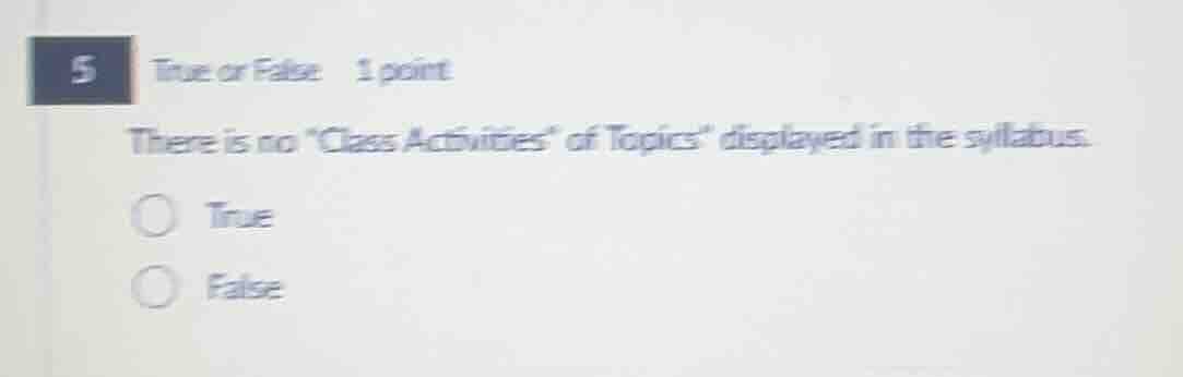 5 true or false 1 point there is no class activities of topics displaye…