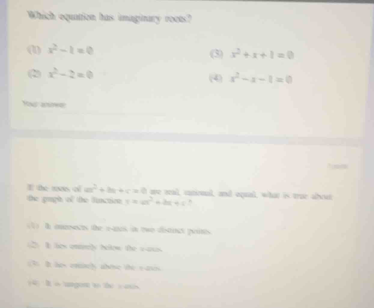 which equation has imaginary roots? (1) $x^2 - 1 = 0$ (3) $x^2 + x + 1 …