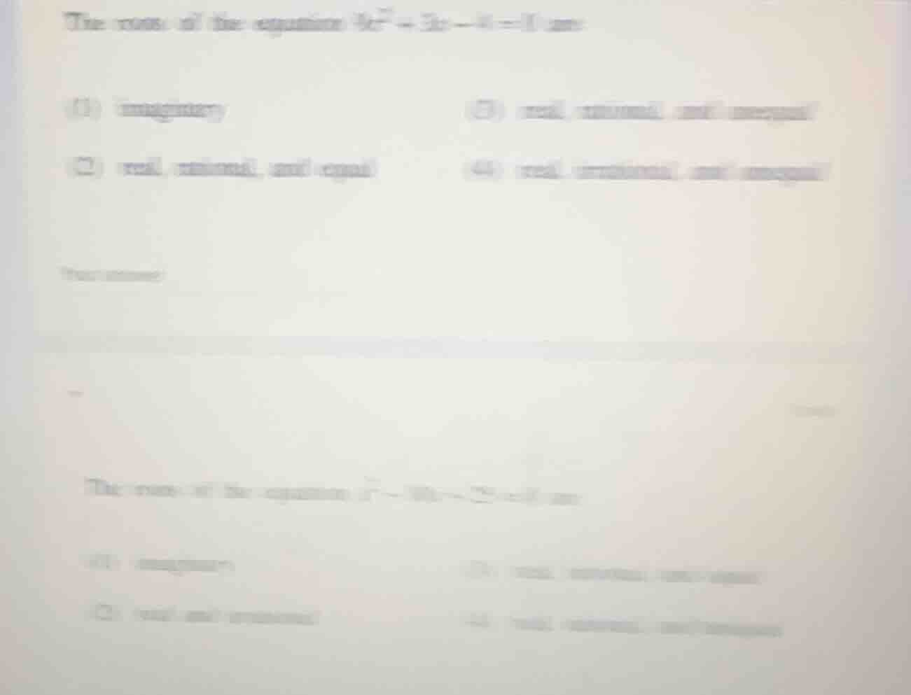 the roots of the equation $9x^2 + 3x - 4 = 0$ are: (1) imaginary (3) re…