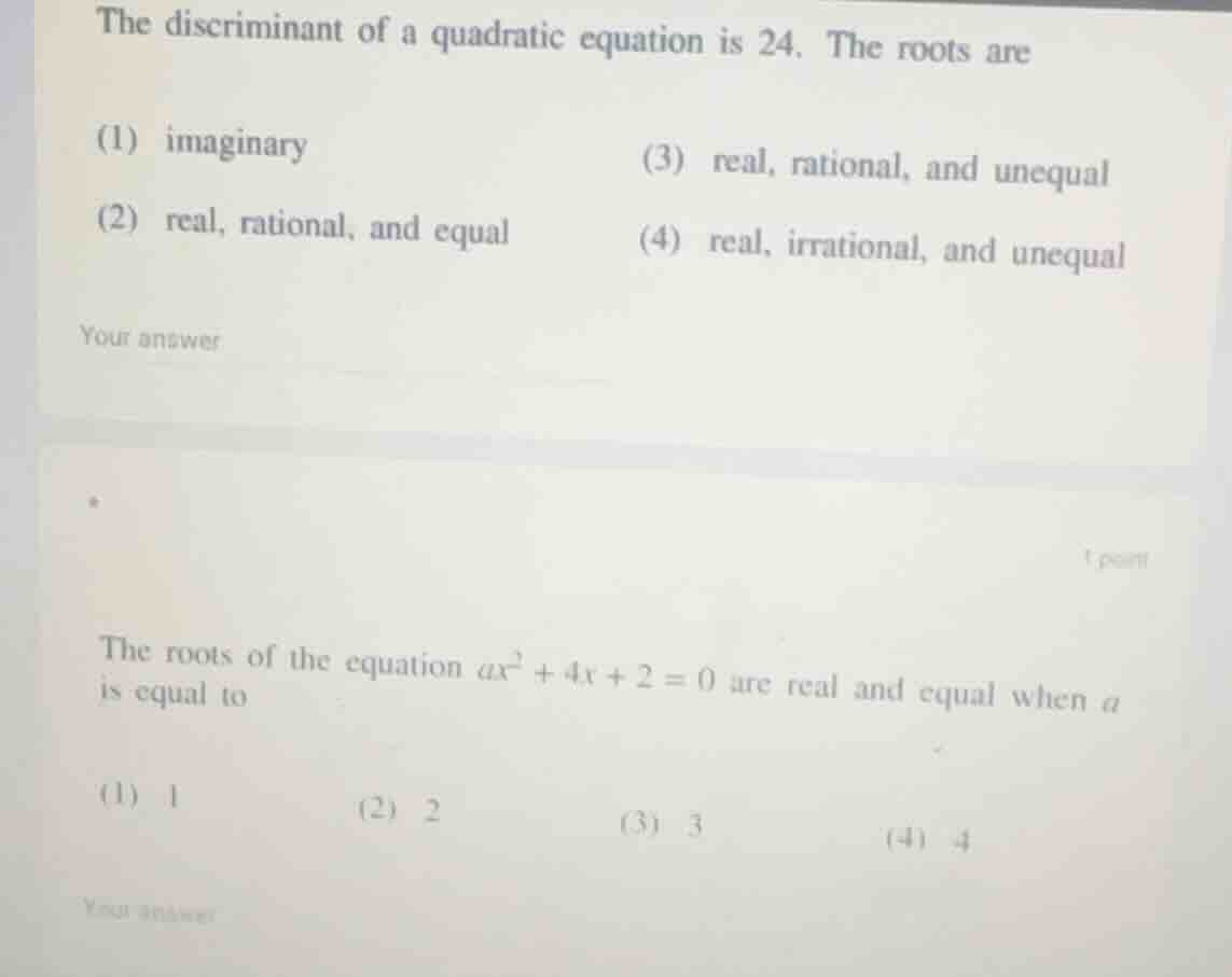 the discriminant of a quadratic equation is 24. the roots are (1) imagi…