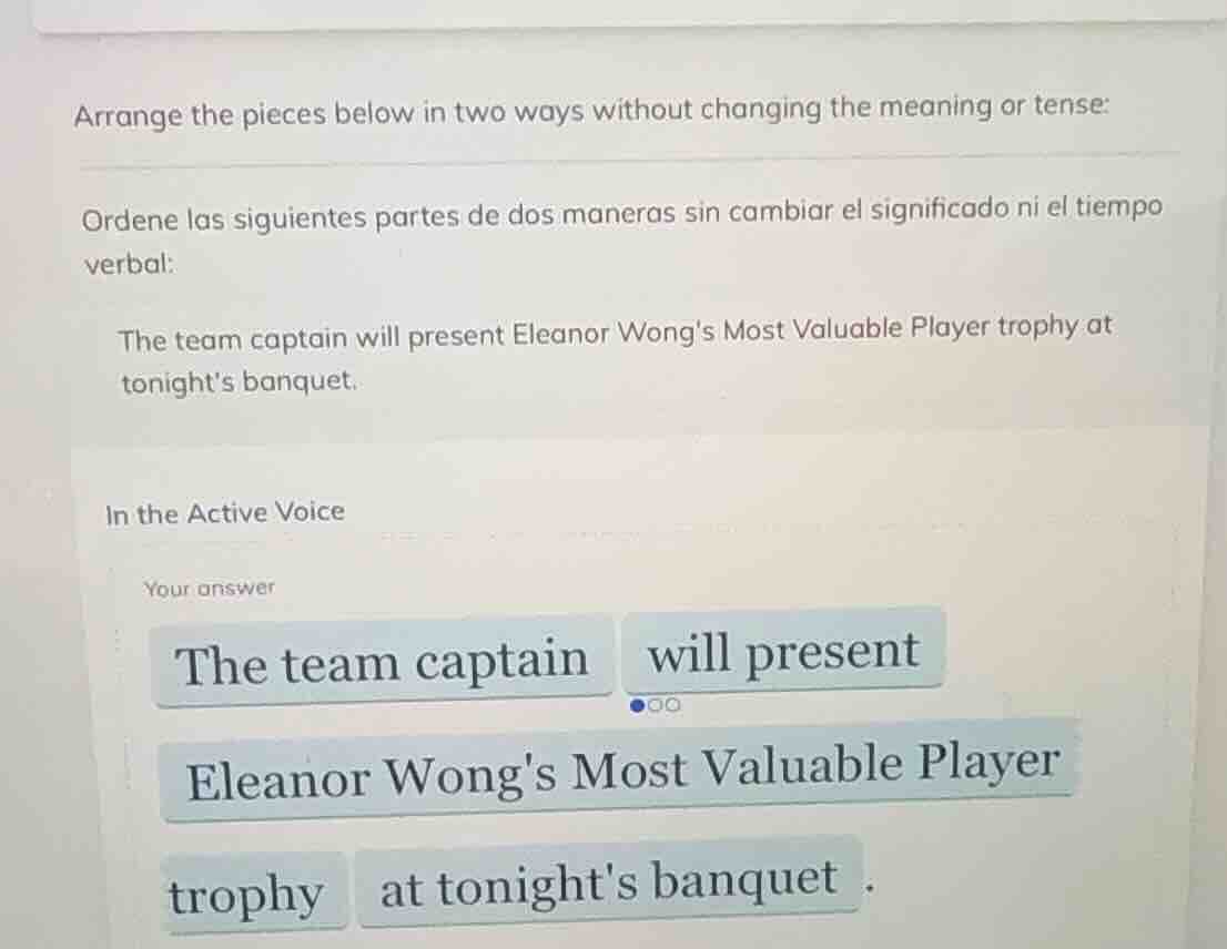 arrange the pieces below in two ways without changing the meaning or te…