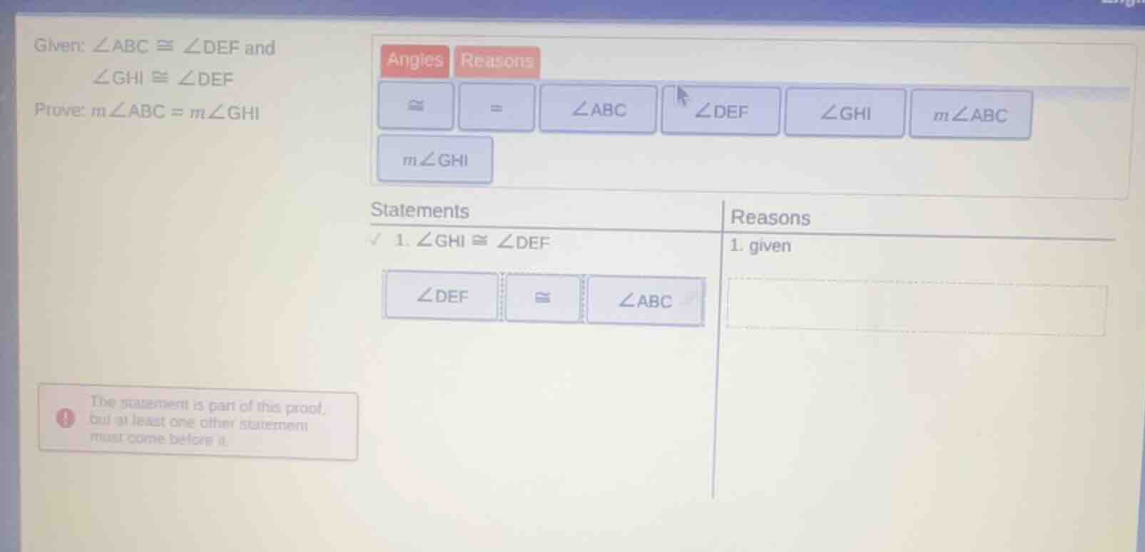 given: ∠abc ≅ ∠def and ∠ghi ≅ ∠def prove: m∠abc = m∠ghi (there is a box…