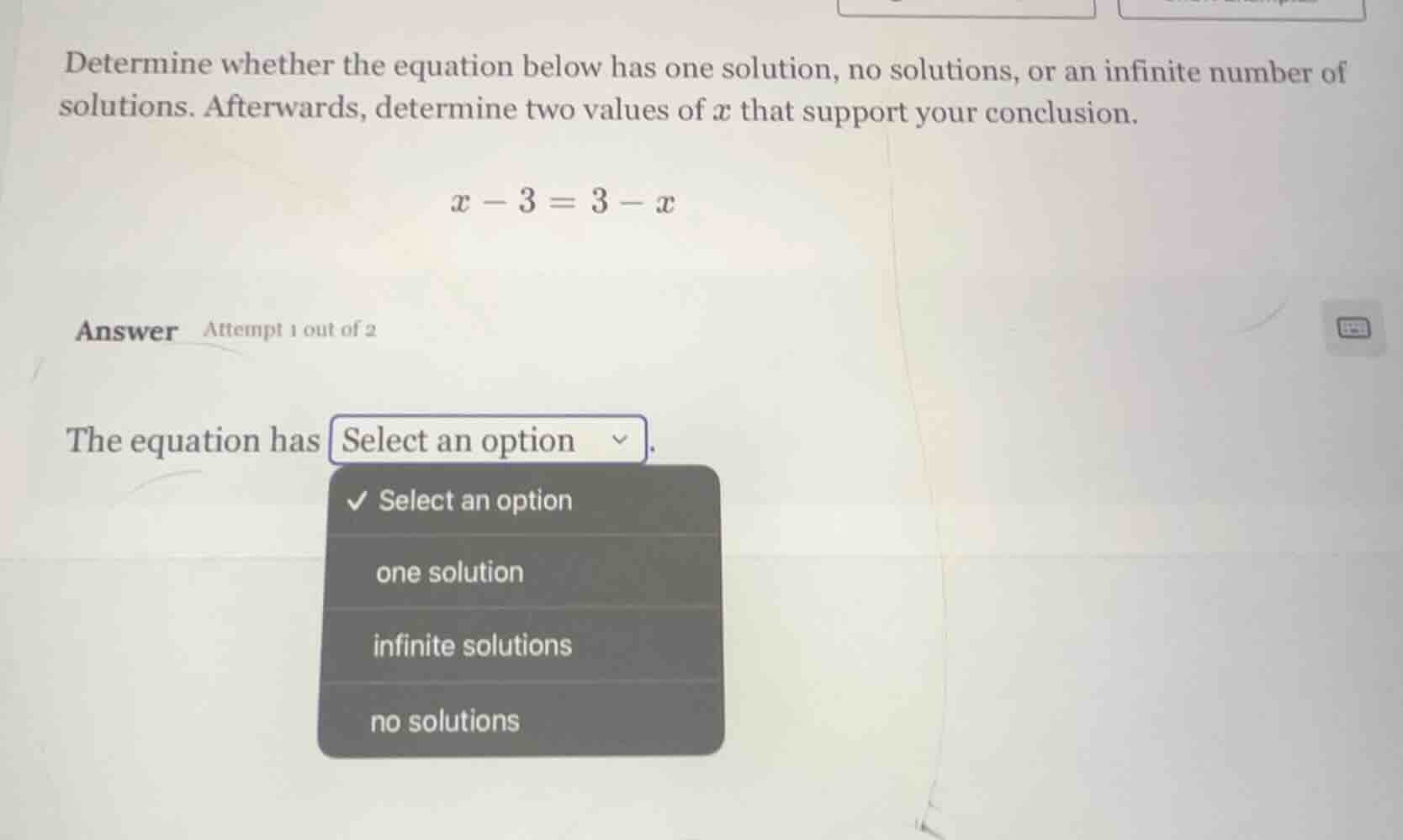 determine whether the equation below has one solution, no solutions, or…