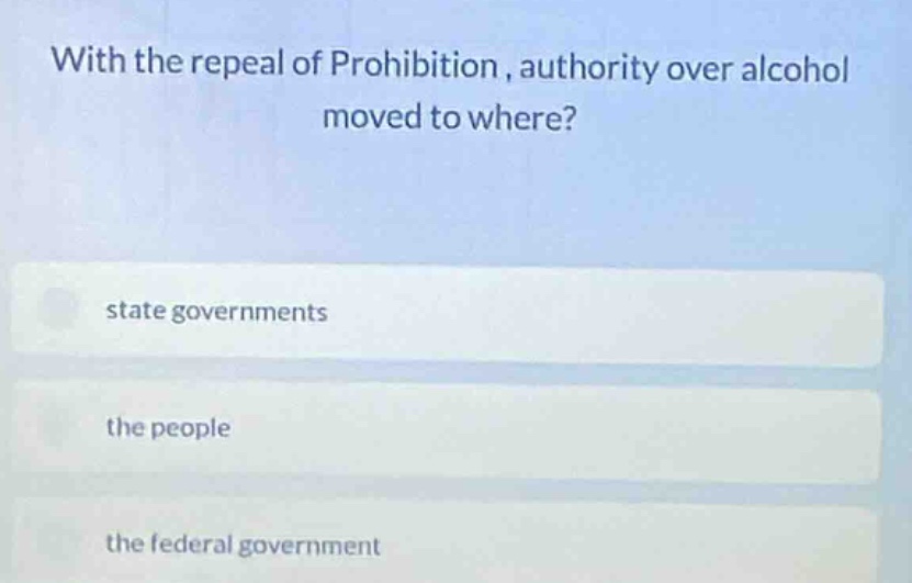 with the repeal of prohibition, authority over alcohol moved to where? …