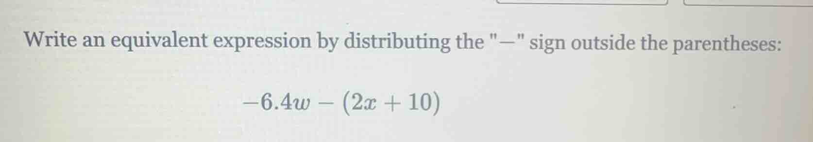 write an equivalent expression by distributing the \−\ sign outside the…