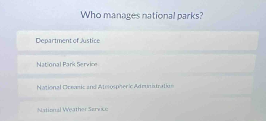 who manages national parks? department of justice national park service…