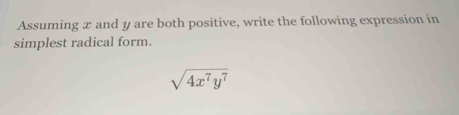 assuming x and y are both positive, write the following expression in s…