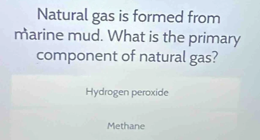 natural gas is formed from marine mud. what is the primary component of…