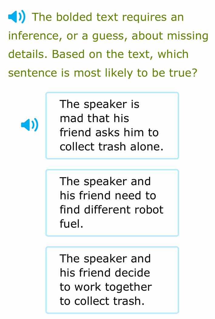 the bolded text requires an inference, or a guess, about missing detail…