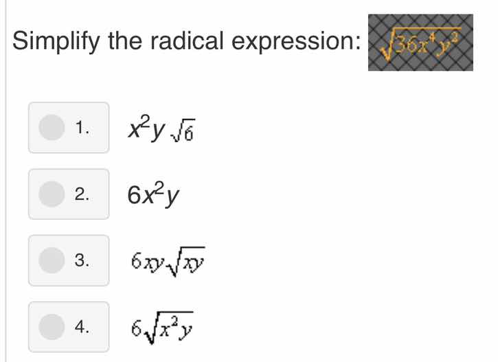 simplify the radical expression: \\(sqrt{36x^4y^2}\\) 1. \\(x^2ysqrt{6}…
