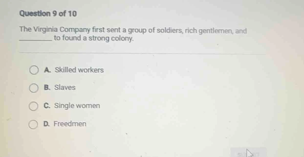 question 9 of 10 the virginia company first sent a group of soldiers, r…