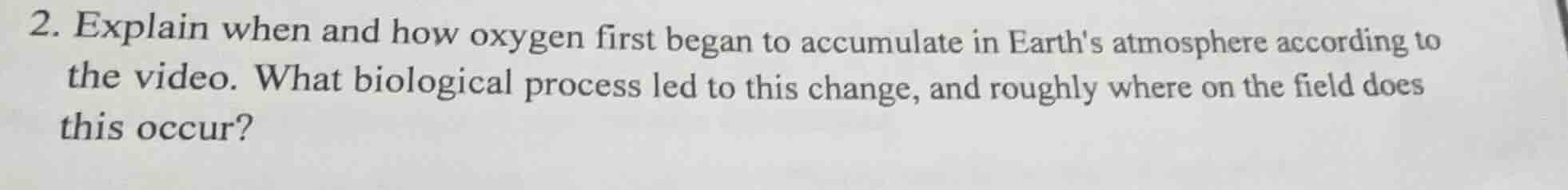 2. explain when and how oxygen first began to accumulate in earths atmo…