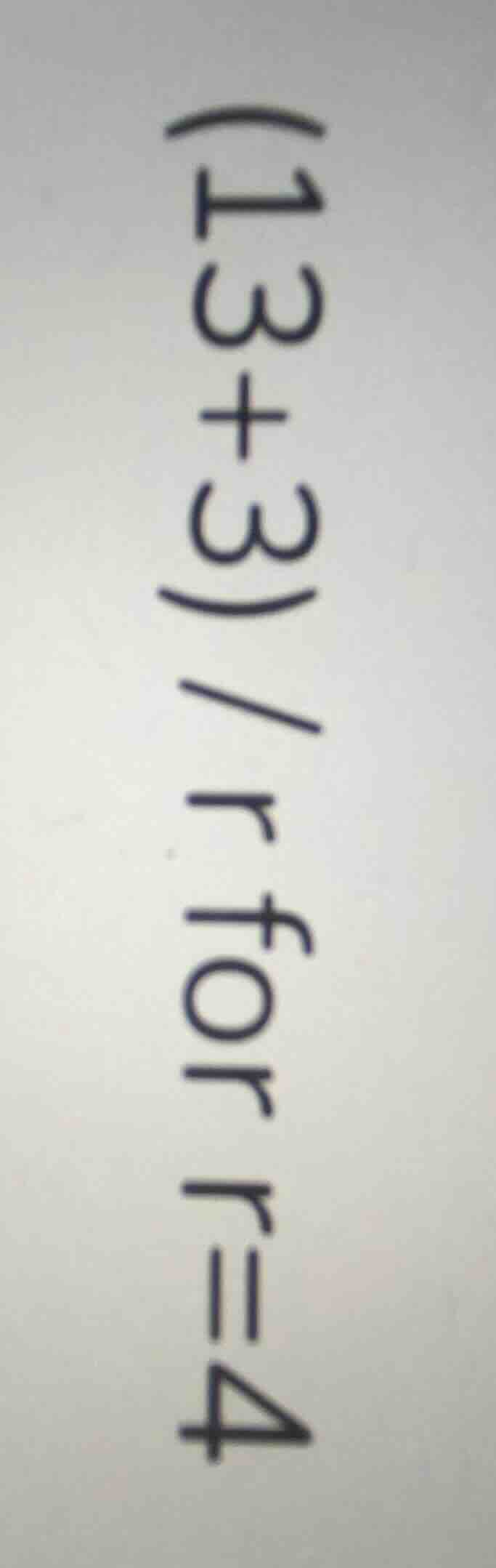 (13+3)/r for r=4