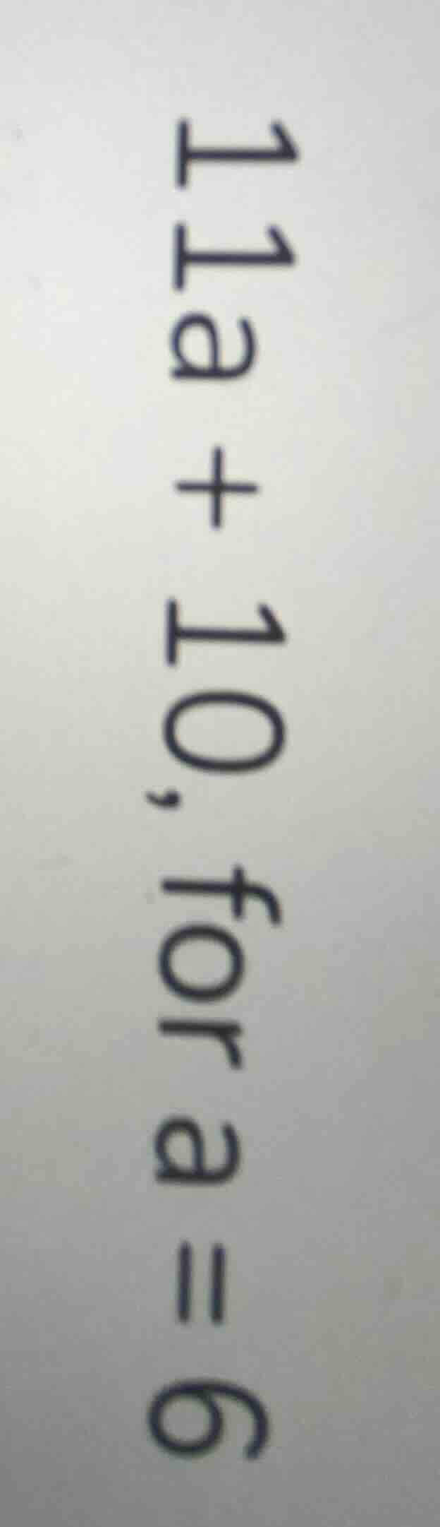 11a + 10, for a = 6
