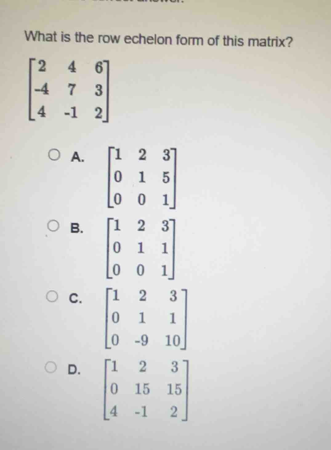 what is the row echelon form of this matrix?\ \\(\\begin{bmatrix}2 & 4 …