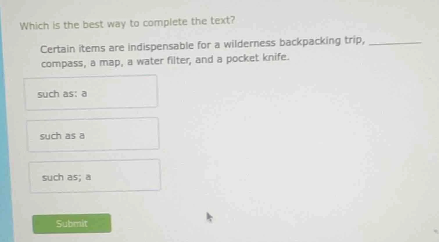which is the best way to complete the text? certain items are indispens…