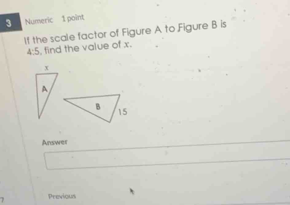 3 numeric 1 point if the scale factor of figure a to figure b is 4:5, f…