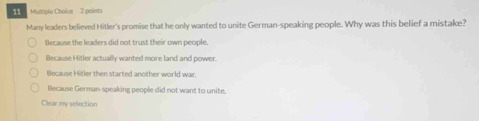 11 multiple choice 2 points many leaders believed hitler’s promise that…