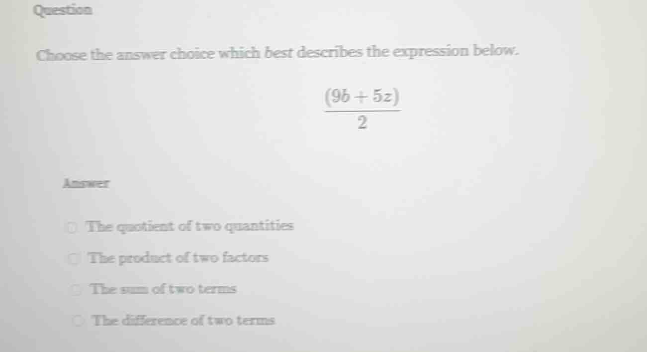 question choose the answer choice which best describes the expression b…