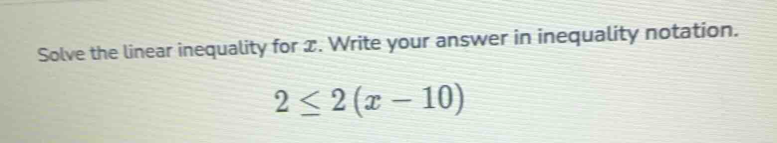 solve the linear inequality for x. write your answer in inequality nota…