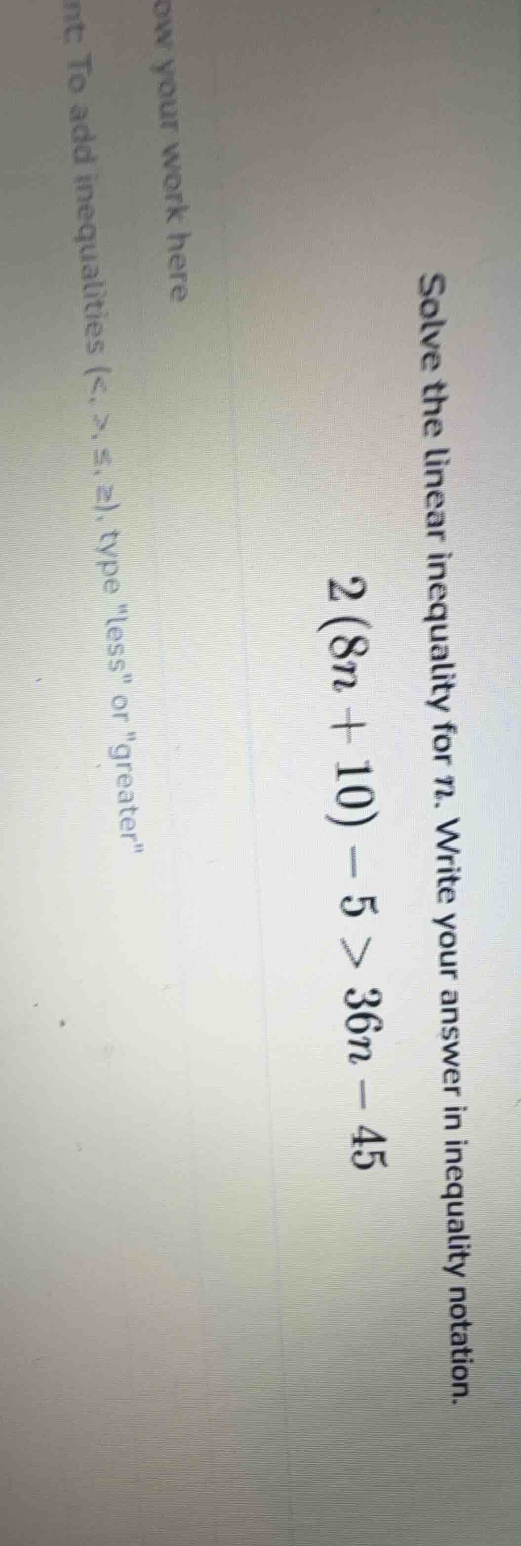 solve the linear inequality for n. write your answer in inequality nota…