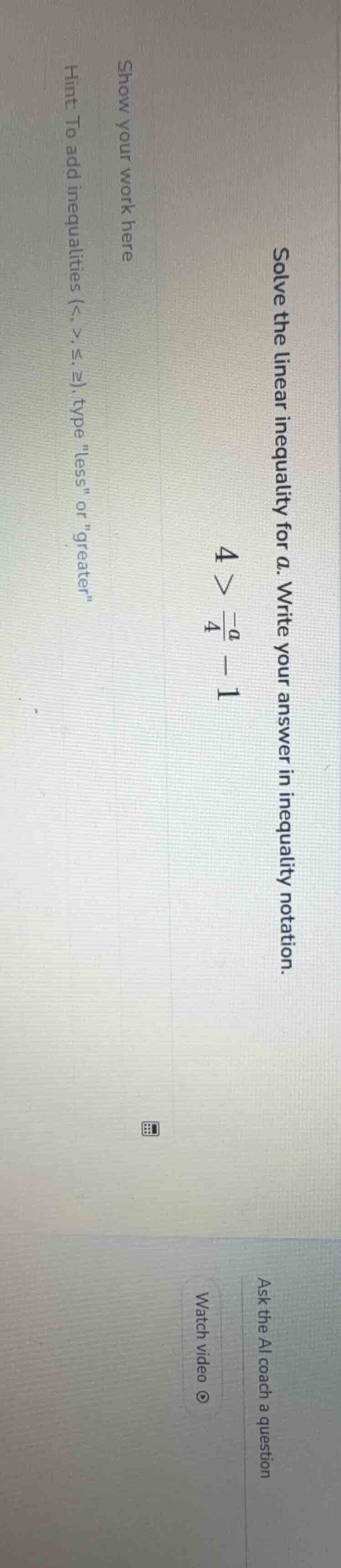 solve the linear inequality for a. write your answer in inequality nota…