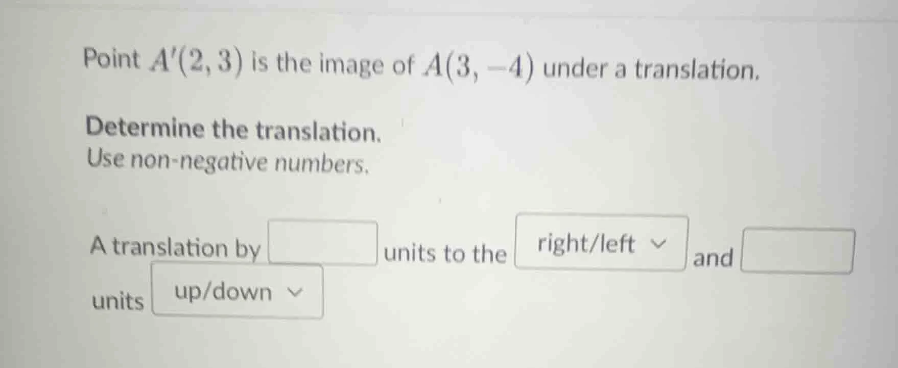 point ( a(2, 3) ) is the image of ( a(3, -4) ) under a translation. det…